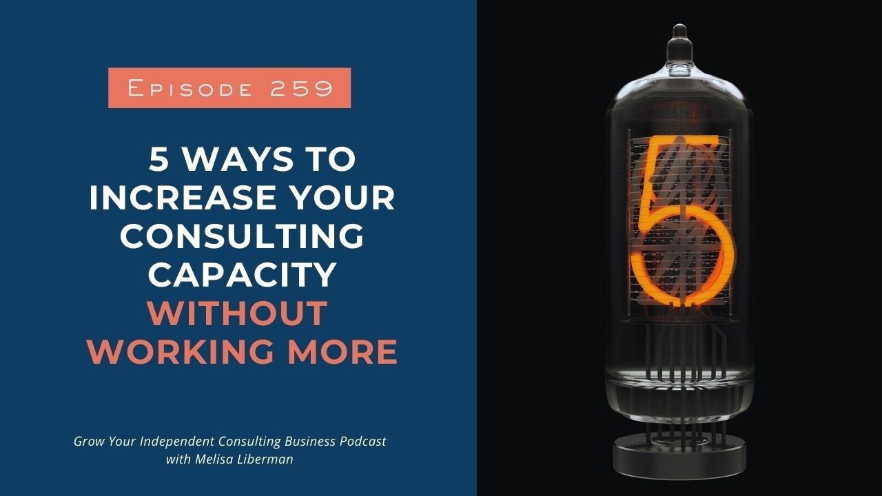 5 Ways to Increase Your Consulting Capacity Without Working More