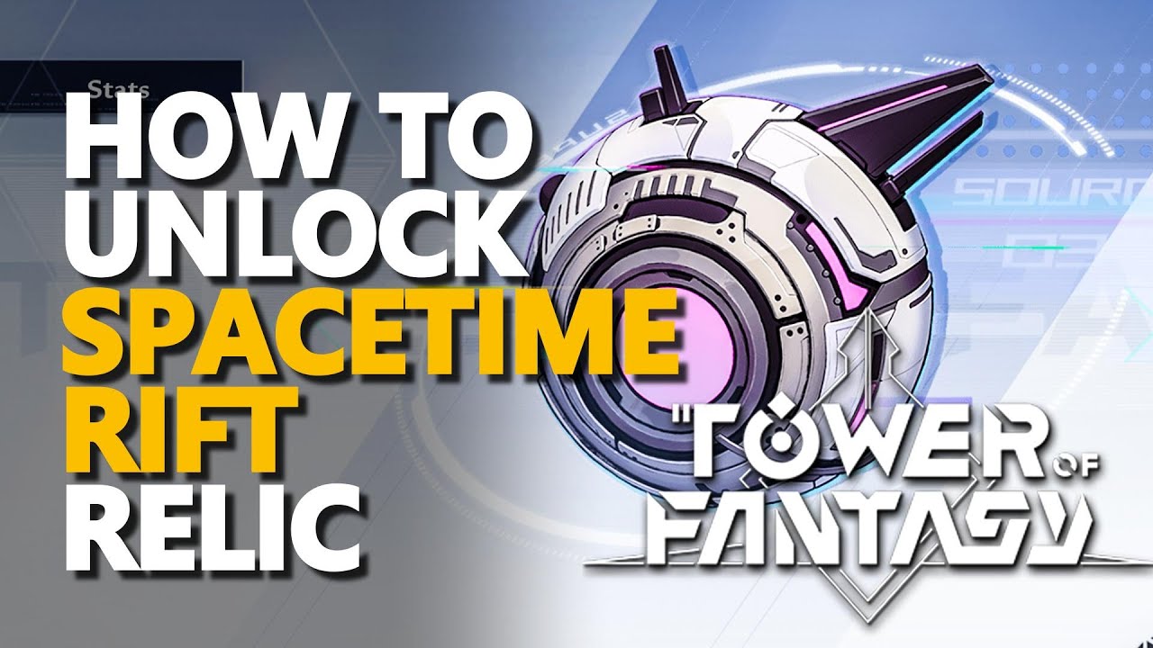 Spacetime Rift Relic Tower of Fantasy Unlock