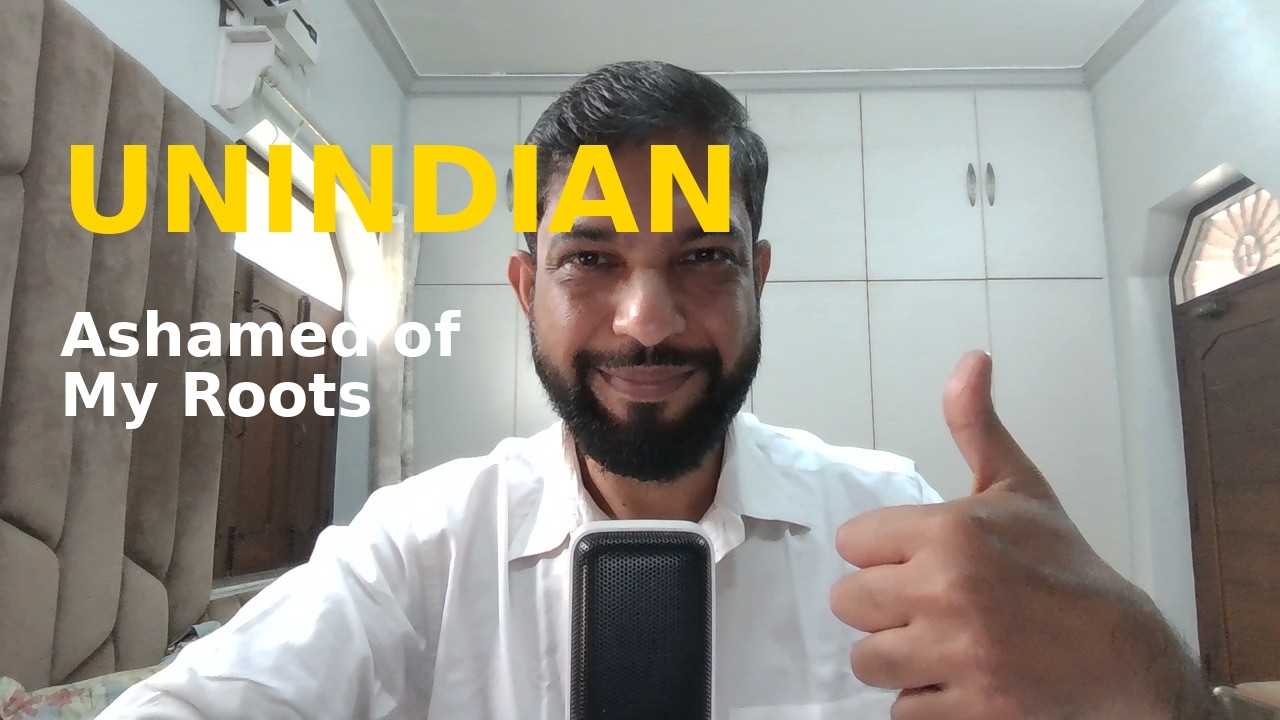 UNINDIAN – A Poem on Being Ashamed of Your Roots
