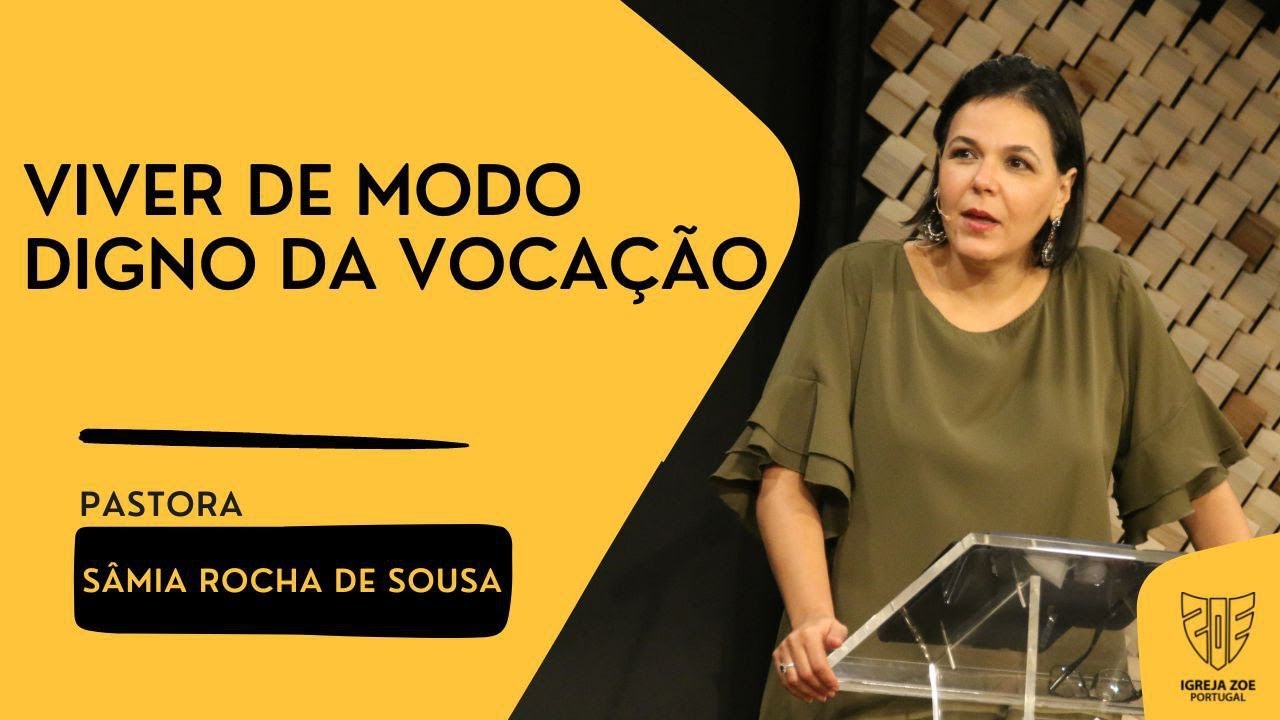 VIVER DE MODO DIGNO DA VOCAÇÃO | Pra. Sâmia Rocha De Sousa
