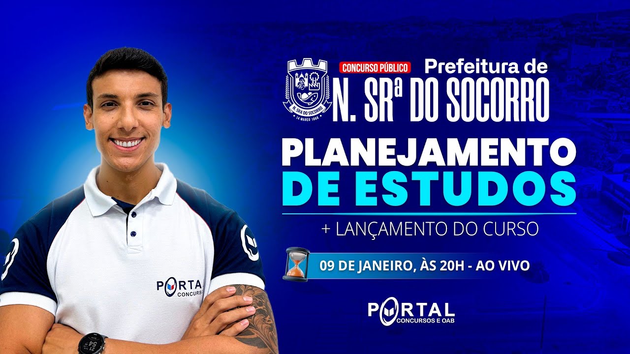 CONCURSO PREF. N. SRª DO SOCORRO: PLANEJAMENTO DE ESTUDOS + LANÇAMENTO DO CURSO