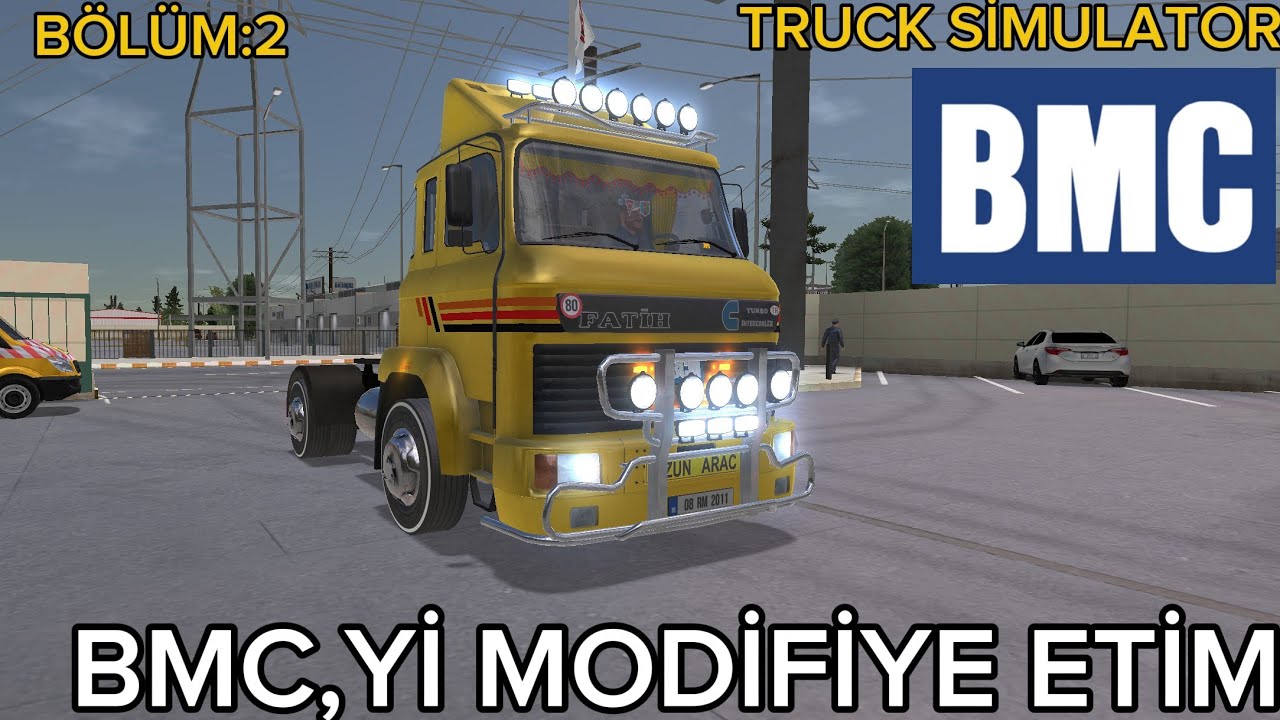 TRUCK SİMULATOR OYNUYOM BMC TIRI MODİFİYE ETİM BÖLÜM:2