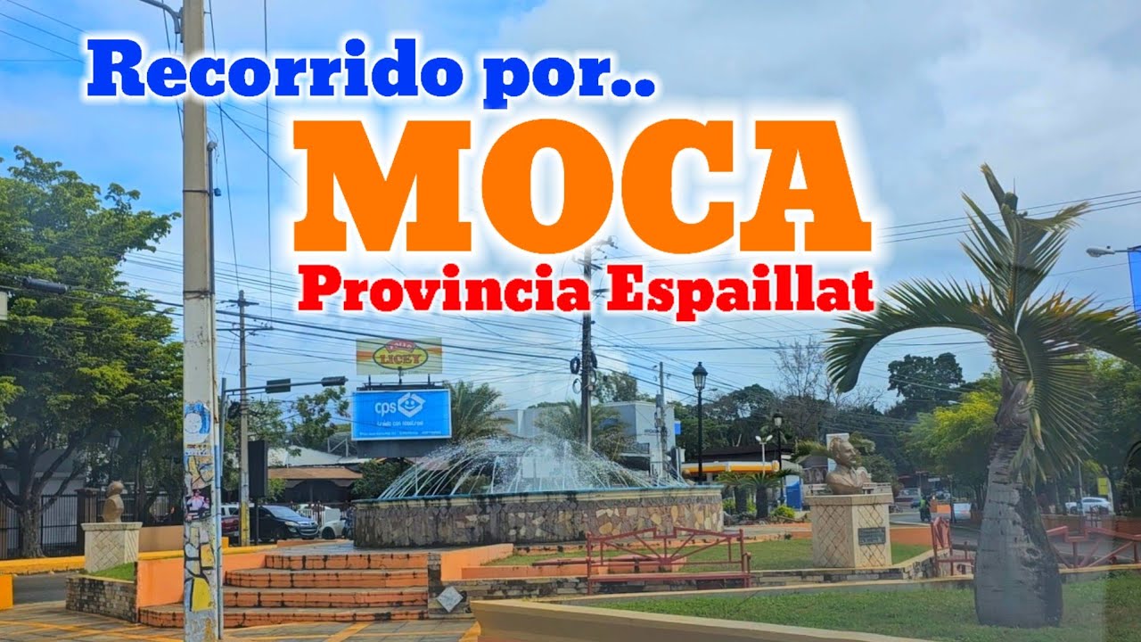 Entrando a Moca, provincia Eapaillat, República Dominicana