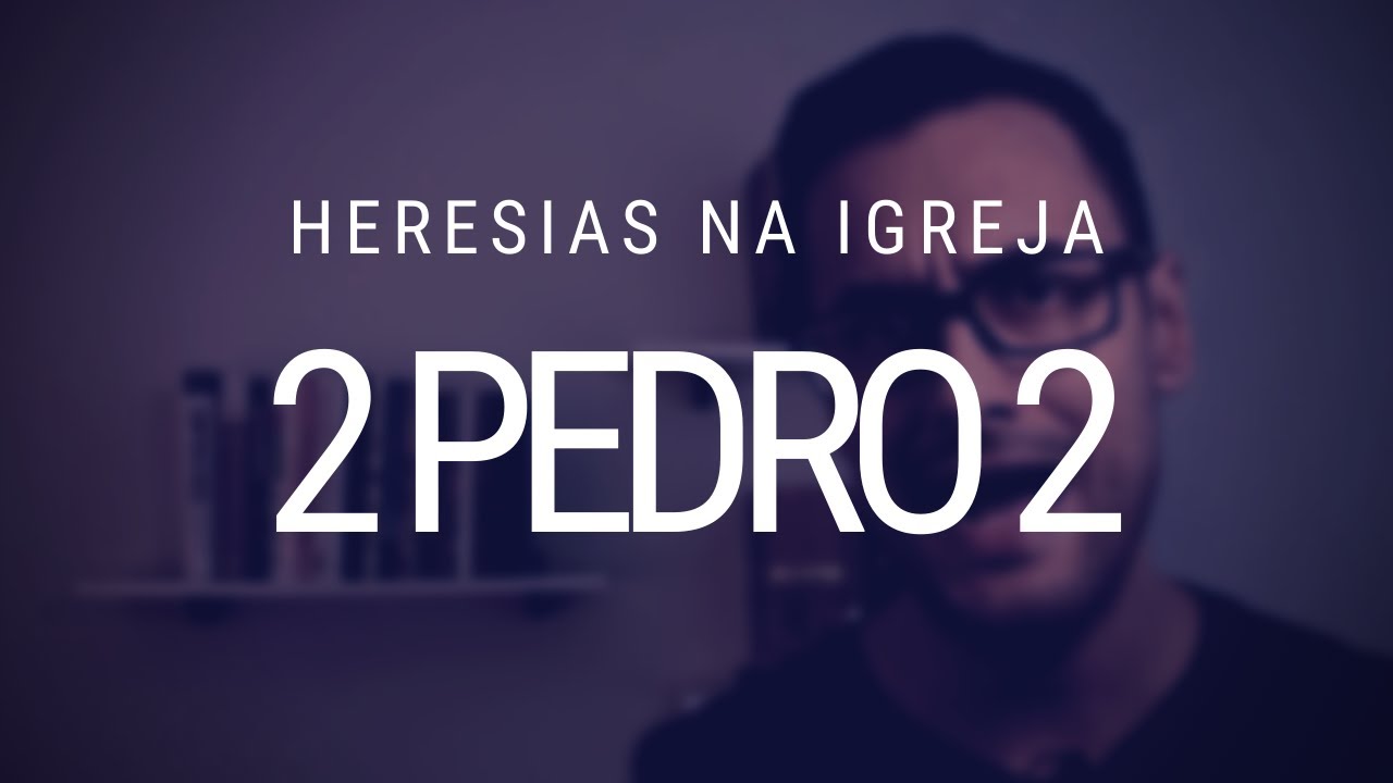 Estudo de 2 Pedro - Capítulo 2