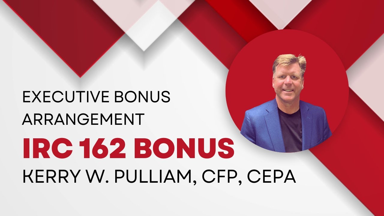 Executive Bonus Arrangement (IRC 162 bonus)