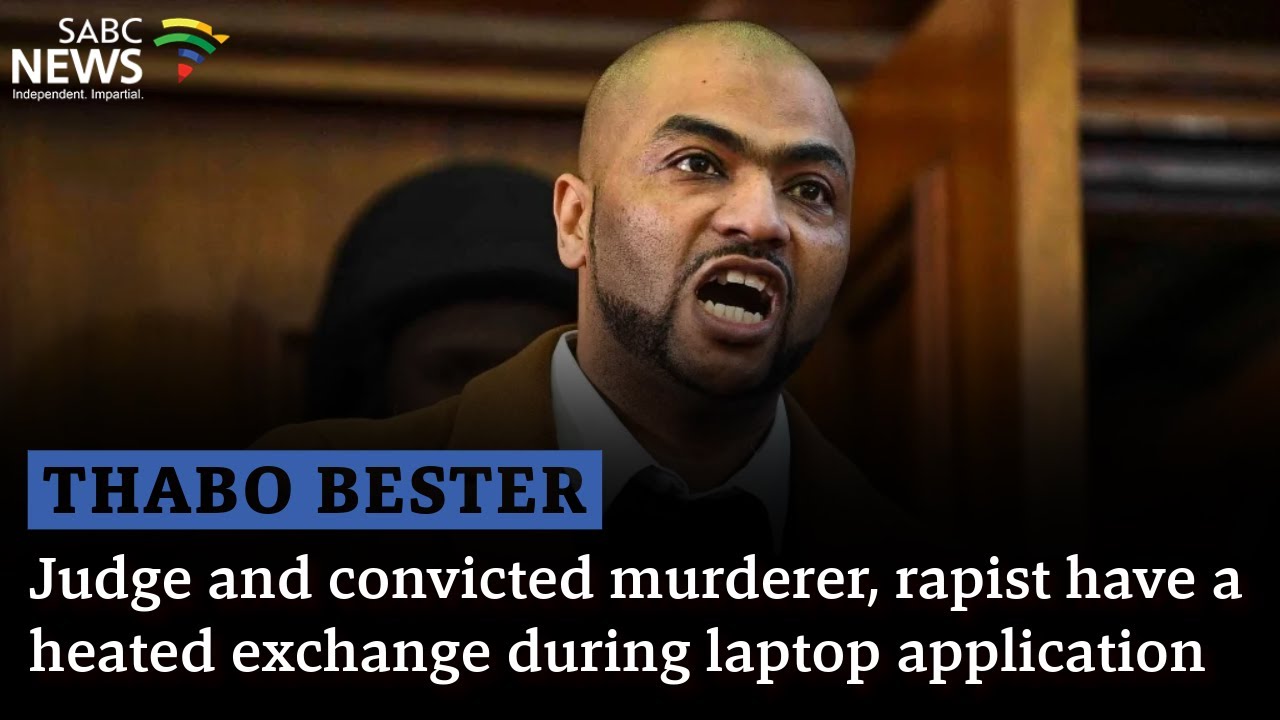 Thabo Bester | Judge and convicted murderer, rapist have heated exchange during laptop application