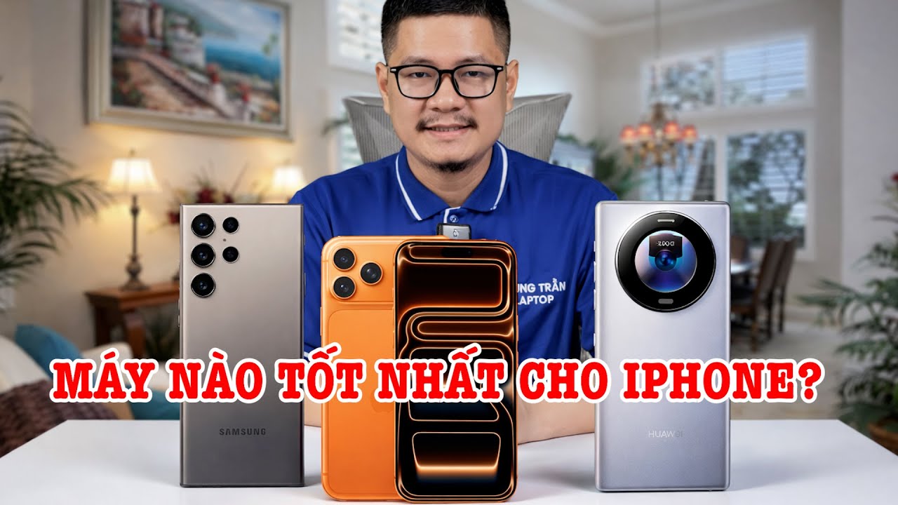 Tư vấn điện thoại: Máy nào dùng tốt nhất với iPhone 17 Pro Max?