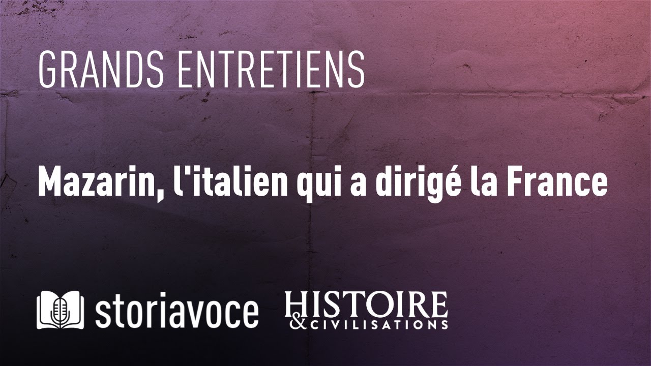 Mazarin, l'italien qui a dirigé la France, avec Olivier Poncet
