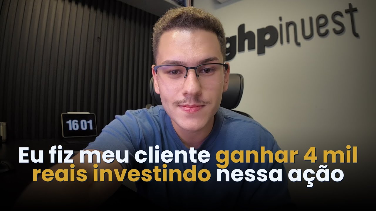Eu fiz meu cliente ganhar 4 mil reais investindo nessa ação