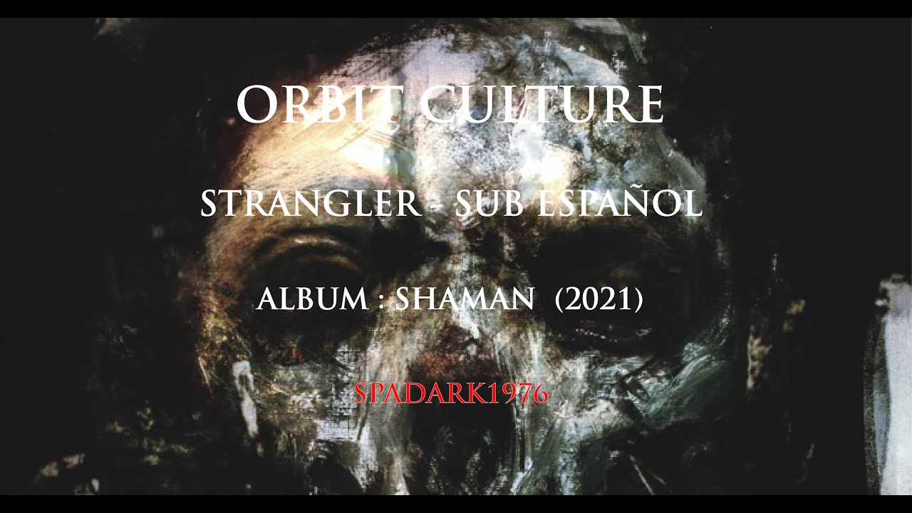Orbit Culture - Strangler (Sub Esp)