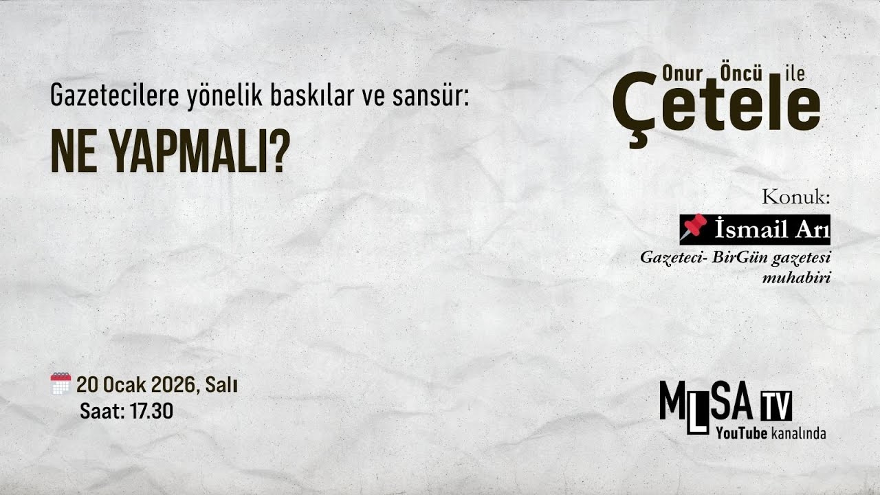 Çetele: Gazetecilere yönelik baskılar ve sansür: ne yapmalı?