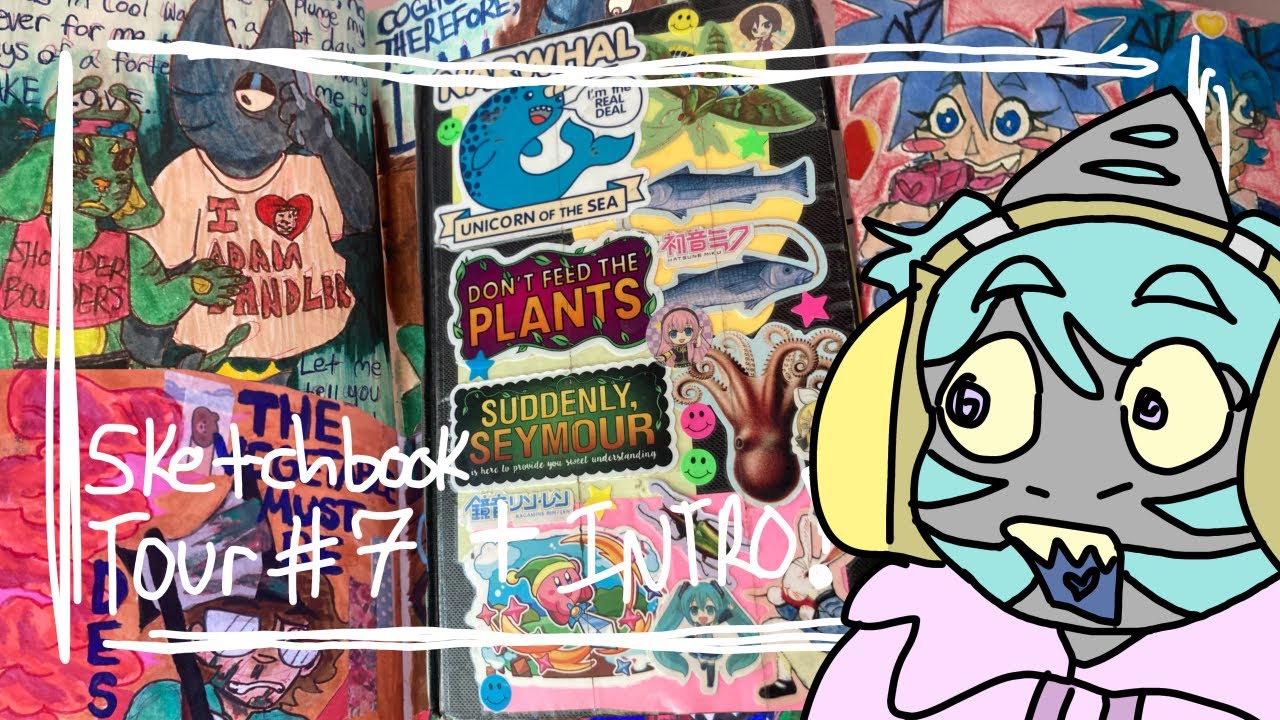 Sketchbook Tour #7 + INTRODUCTION!!!