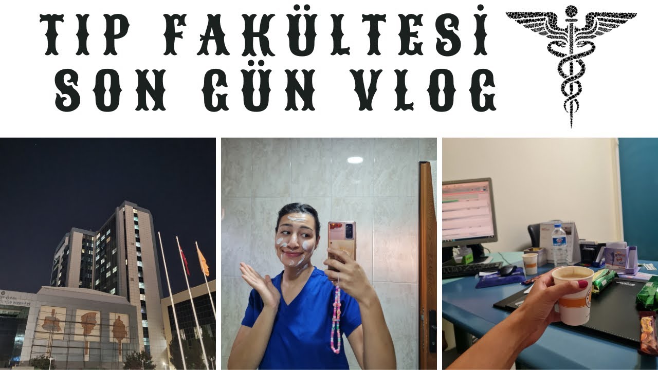TIP FAKÜLTESİNDE SON GÜNÜM VE SON NÖBETİM #tıpfakültesi