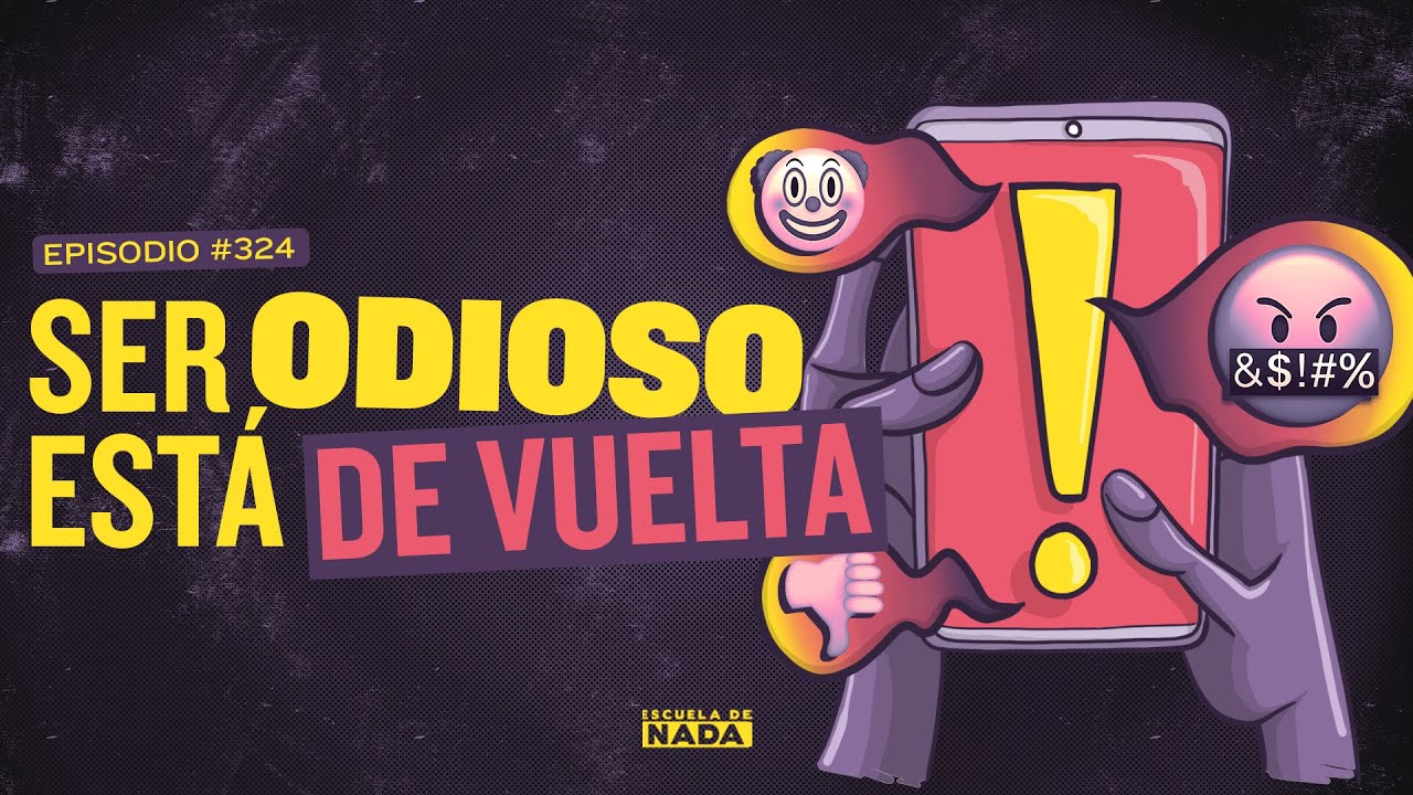 Ser odioso está de vuelta - EP #324