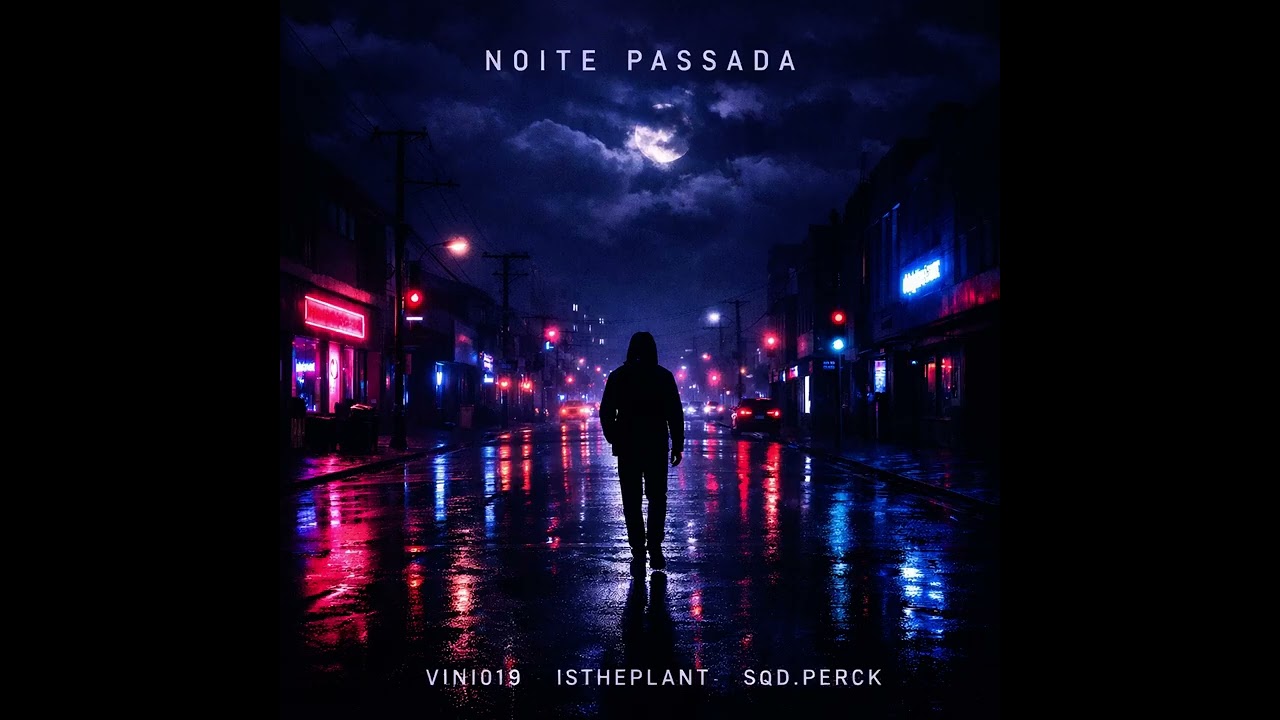 NOITE PASSADA - VINI019 FEAT. ISTHEPLANT & SQD.PERCK #hiphop