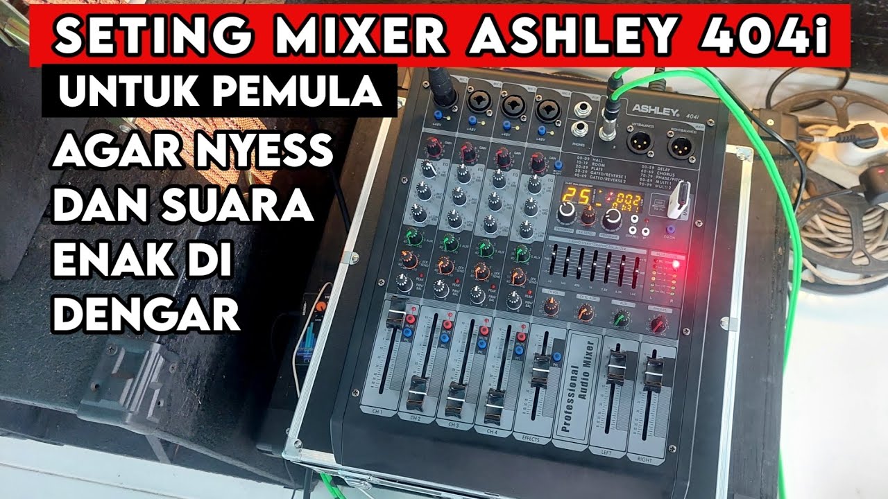 Cara seting mixer ASHLEY 404i untuk pemula