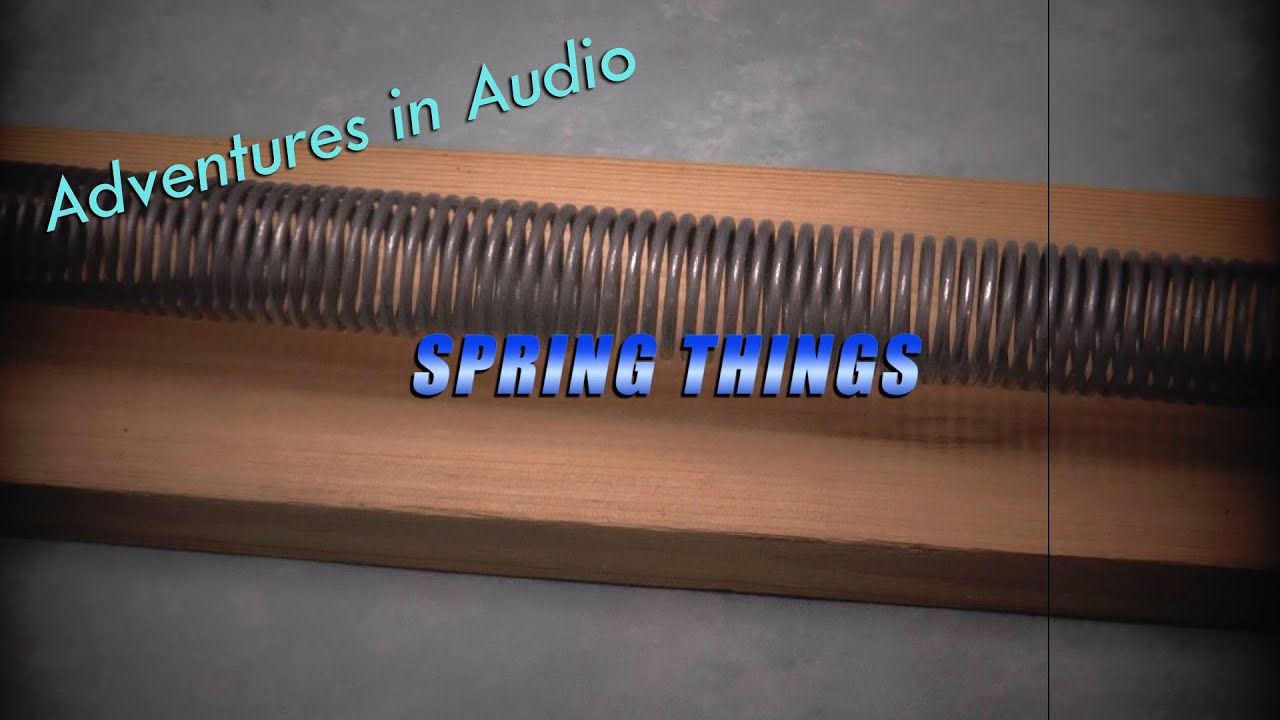 Spring Things - Homemade Spring Instrument Shenanigans