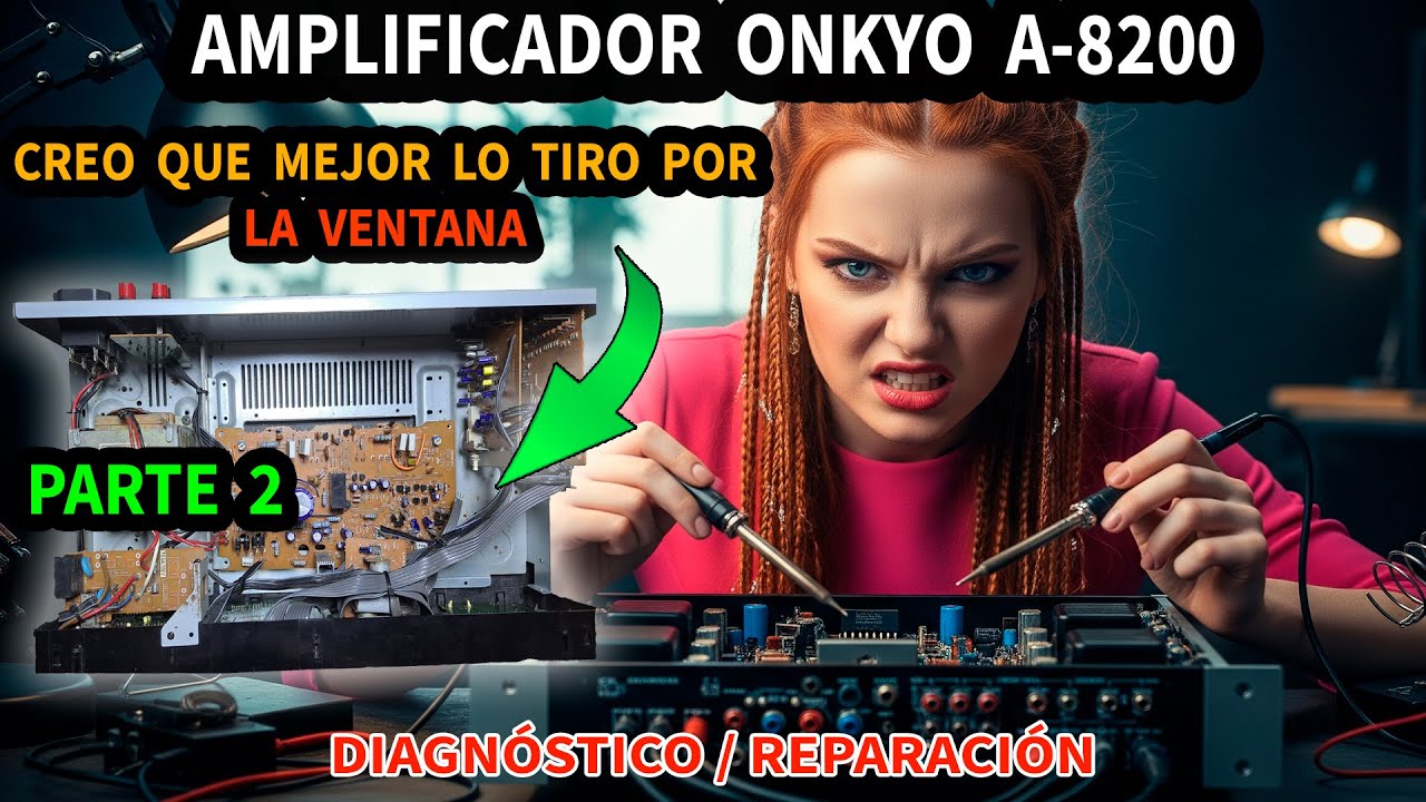 Amplificador ONKYO A-8200 PARTE 2 | A piezas | Diagnóstico y reparación