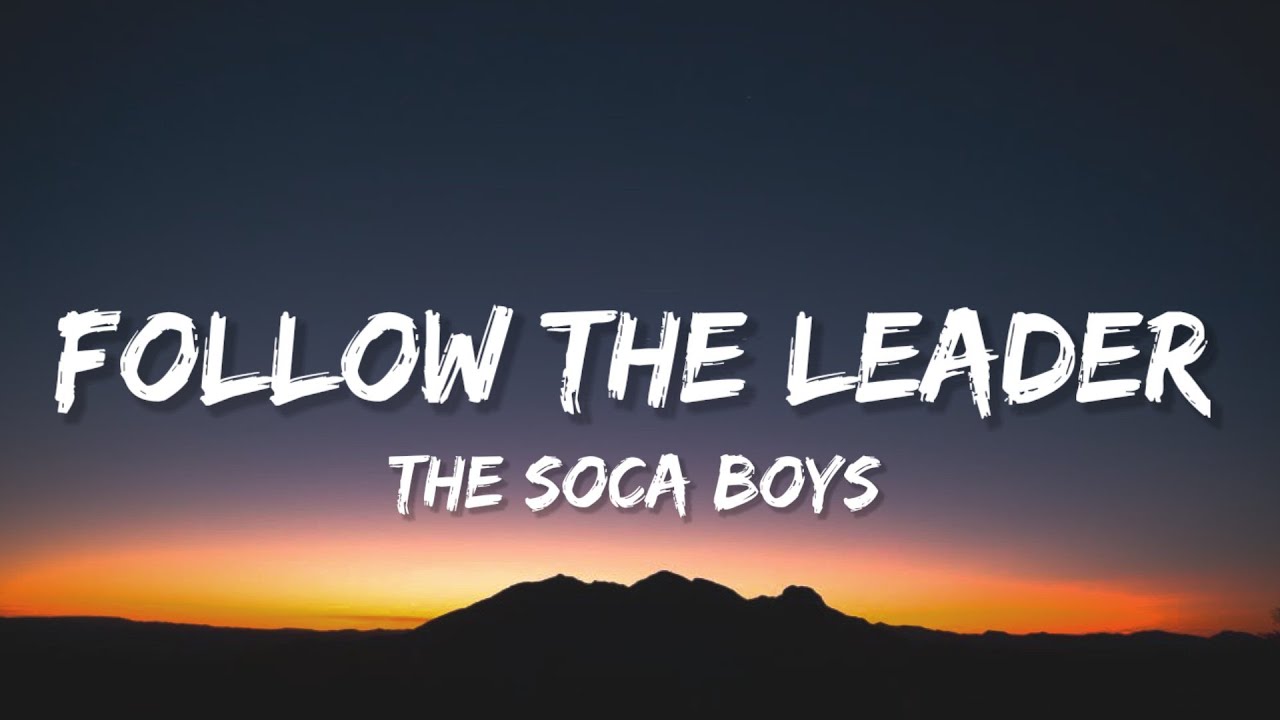 The Soca Boys - Follow the Leader (Lyrics) 