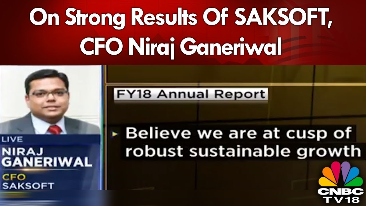 #Q1FY19:  On Strong Results Of SAKSOFT, CFO Niraj Ganeriwal | CNBC-TV18