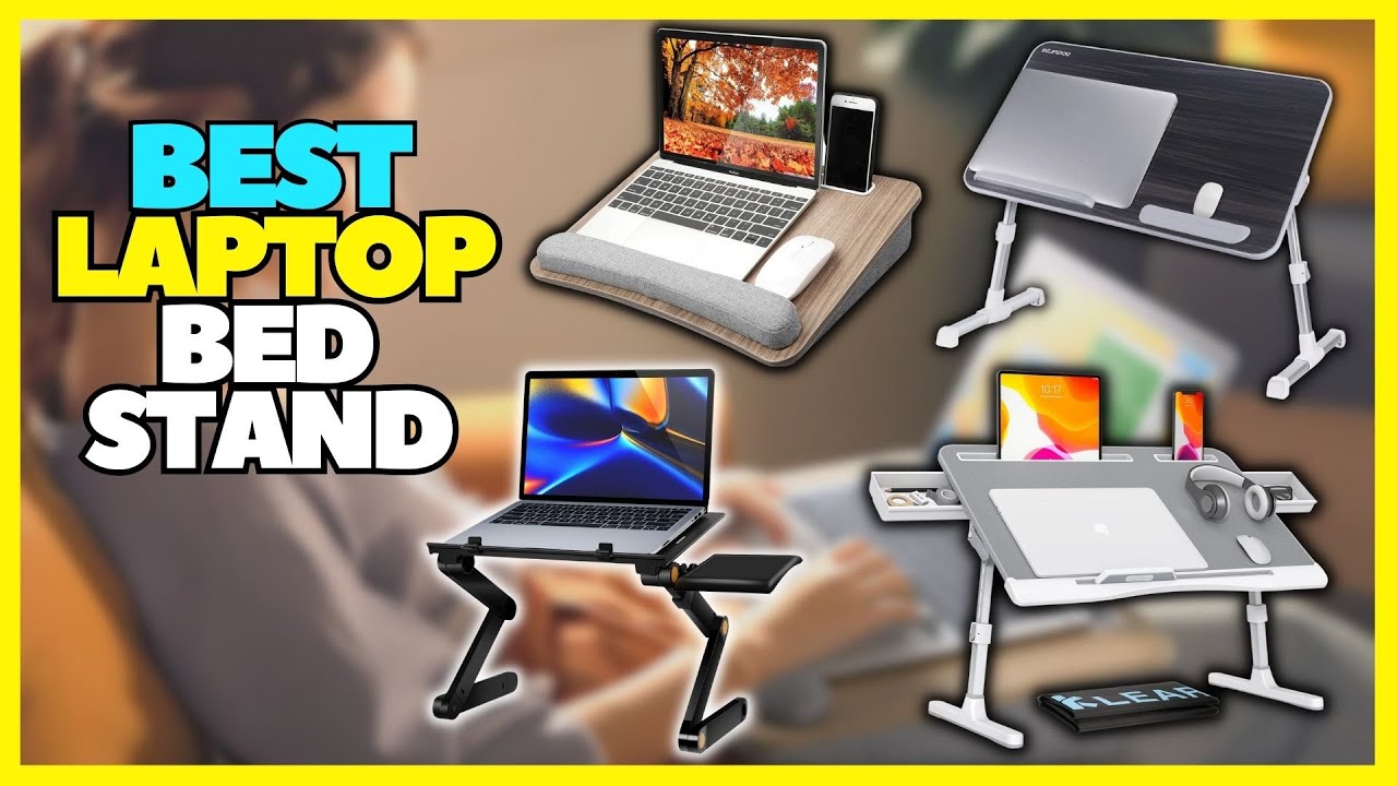 Top 5 Best Foldable Laptop Stand For Bed 2023 Laptop Bed Tray Desk