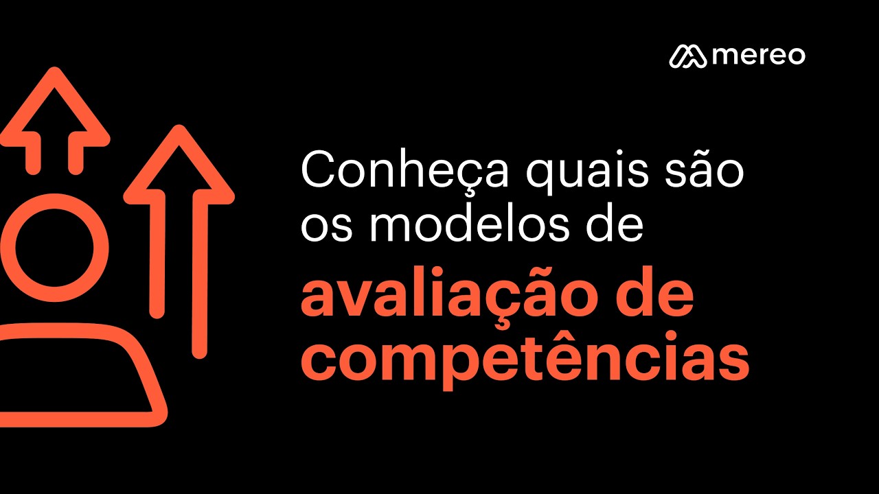 Conheça 4 modelos de Avaliação de Competências