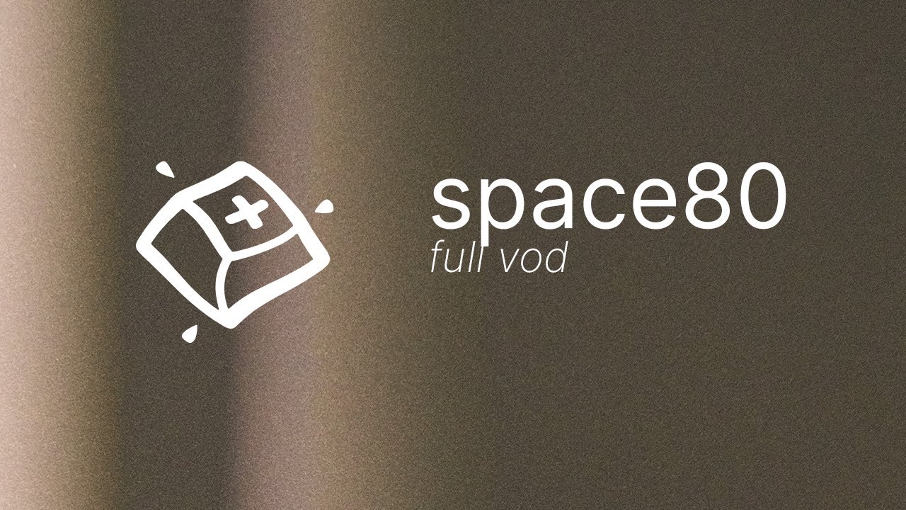 Space80 Build &mdash; Full VOD