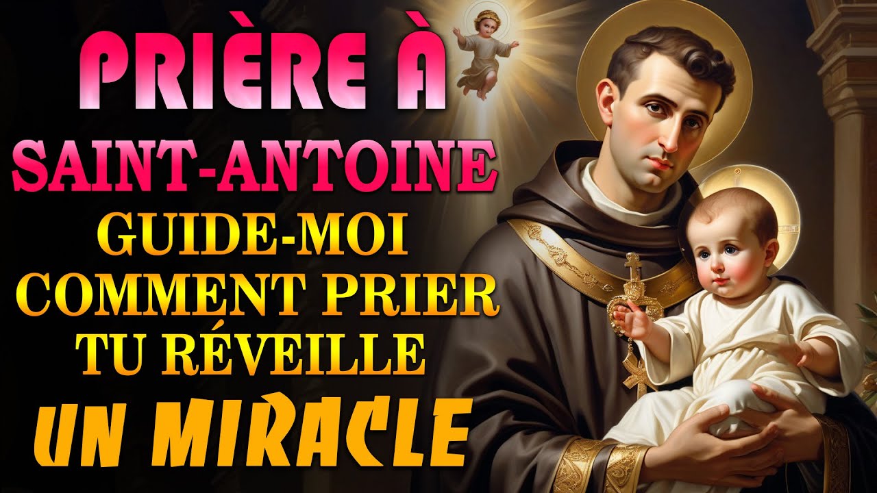 Prière À SAINT ANTONIO Pour un MIRACLE URGENT 🙌 Prier Tous LES MATINS dès que Tu Te RÉVEILLES