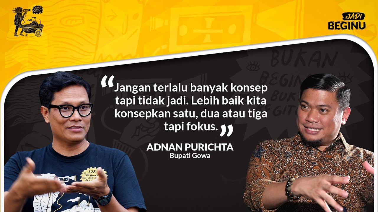 Adnan Purichta, Gowa, dan Sikap atas Orangtua yang Tidak Menyenangkan | BEGINU #93