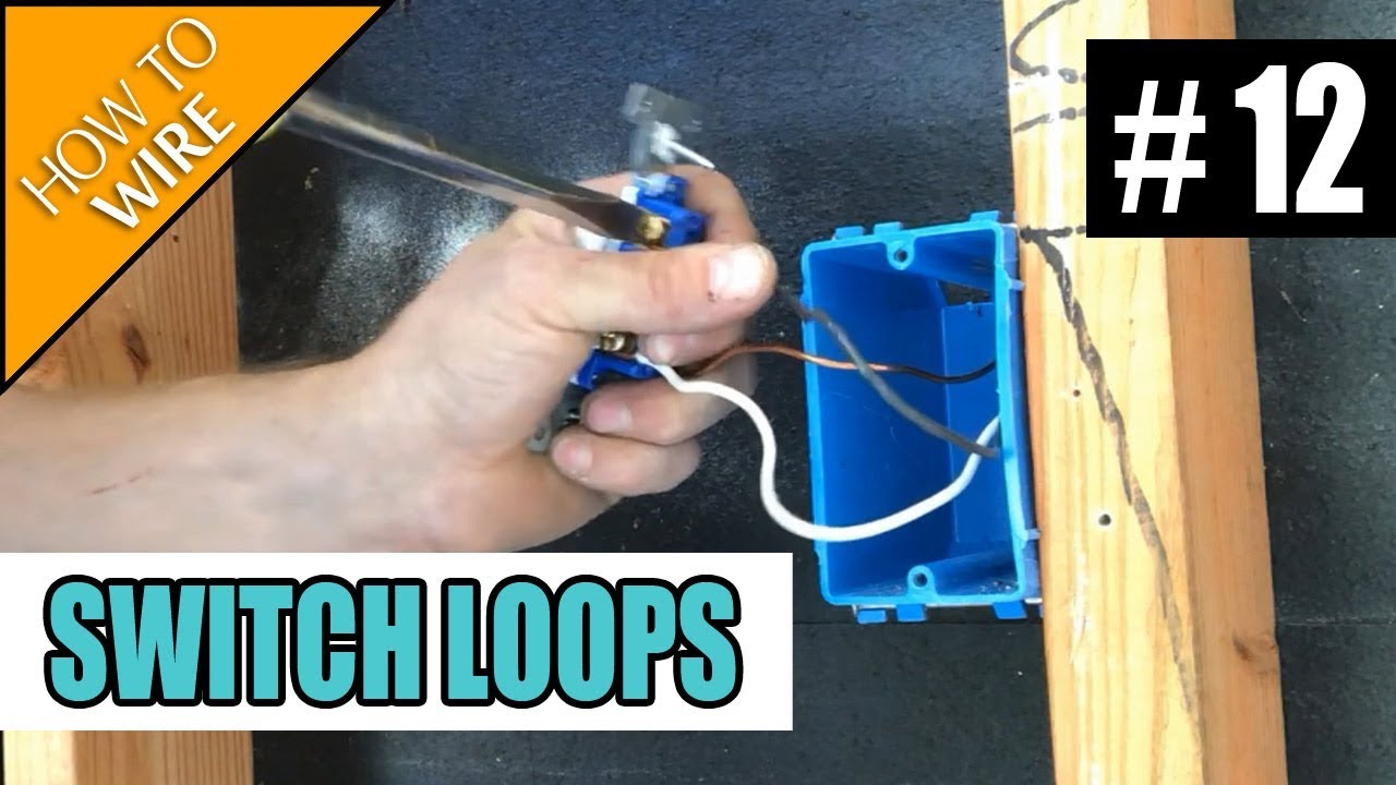 Episode 12 - How To Wire For A Switch Loop