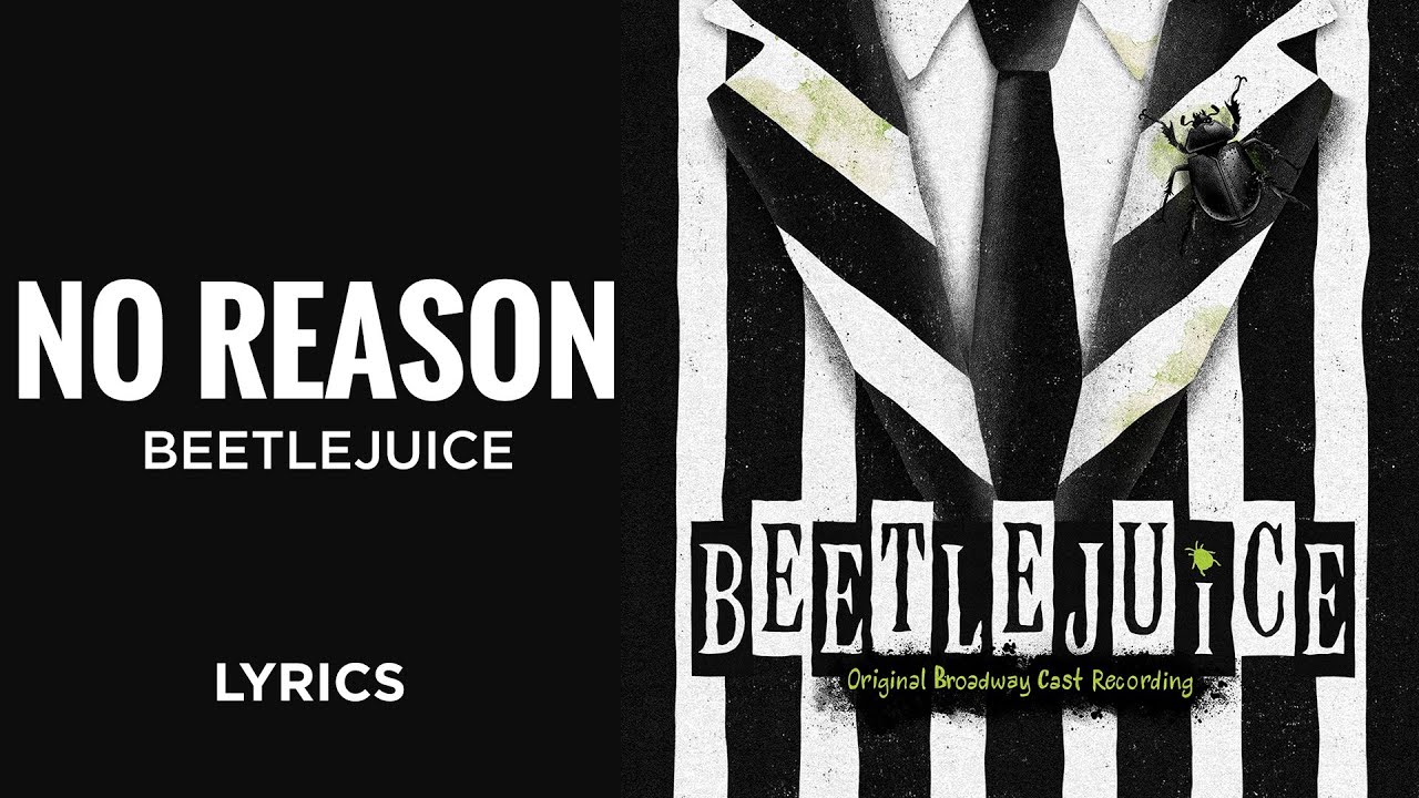 Beetlejuice - No Reason (LYRICS)