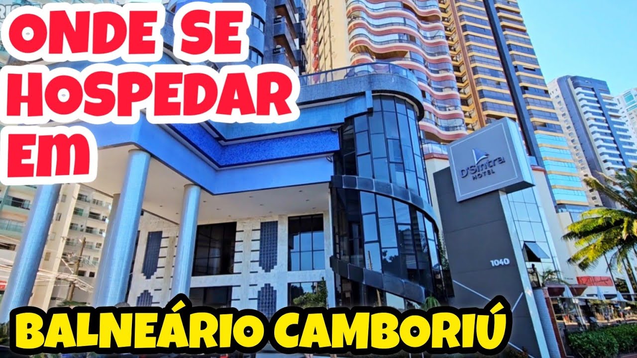 ONDE SE HOSPEDAR em BALNEÁRIO CAMBORIÚ? (CAFÉ DA MANHÃ INCLUSO) - Tour COMPLETO, HOTEL D'SINTRA!
