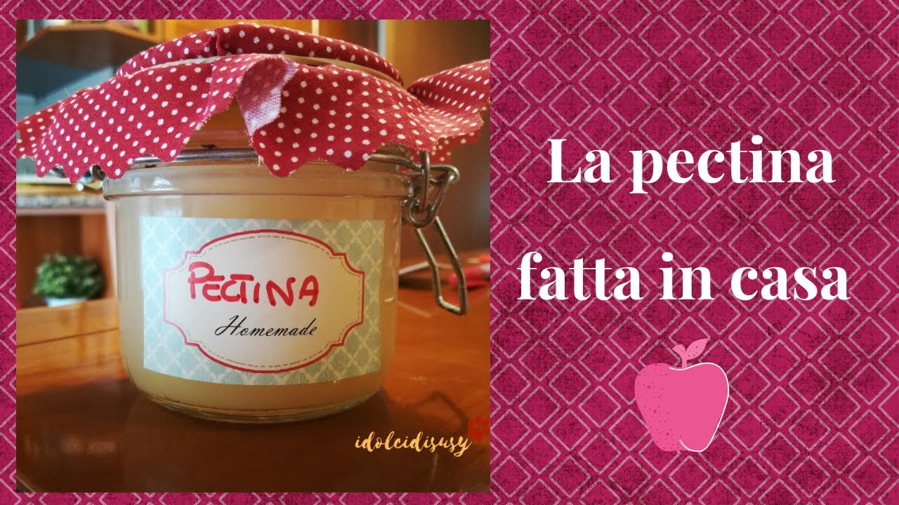 La pectina fatta in casa facile e utilissima idolcidisusy