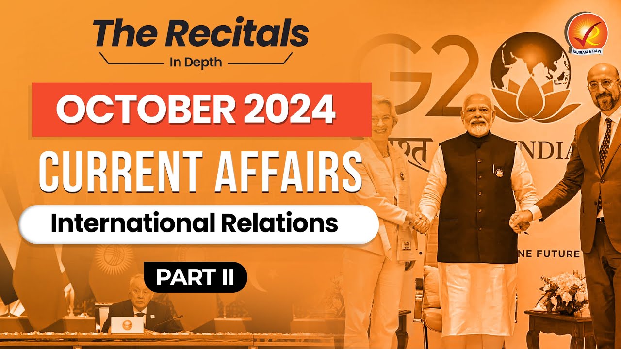 October Current Affairs 2024: International Relations | Part II | Monthly Current Affairs