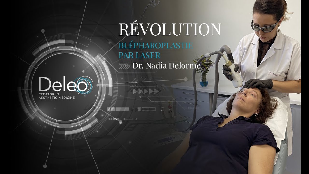 Révolution avec la Blépharoplastie laser - Interview DR. Nadia Delorme