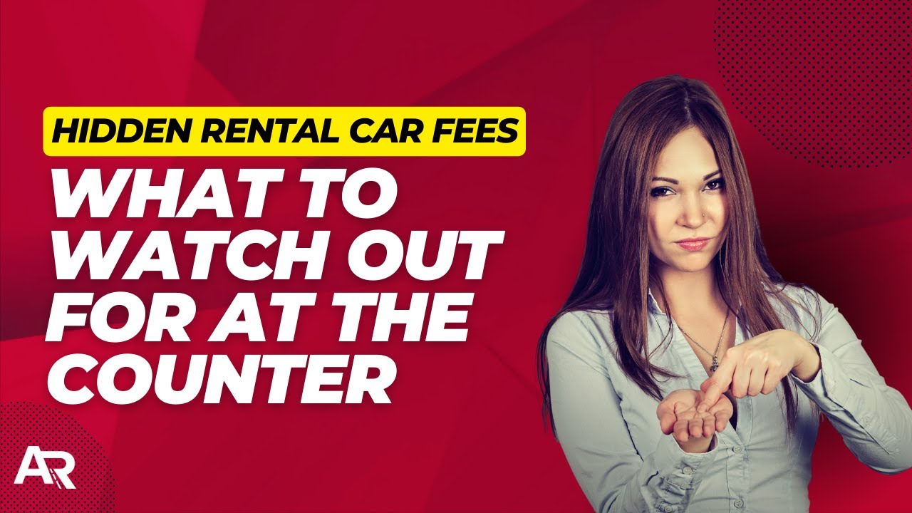 Avoid Hidden Rental Car Fees: What to Watch Out for at the Counter | AutoRentals