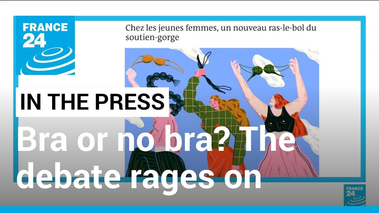 Bra or no bra? The debate rages on • FRANCE 24 English