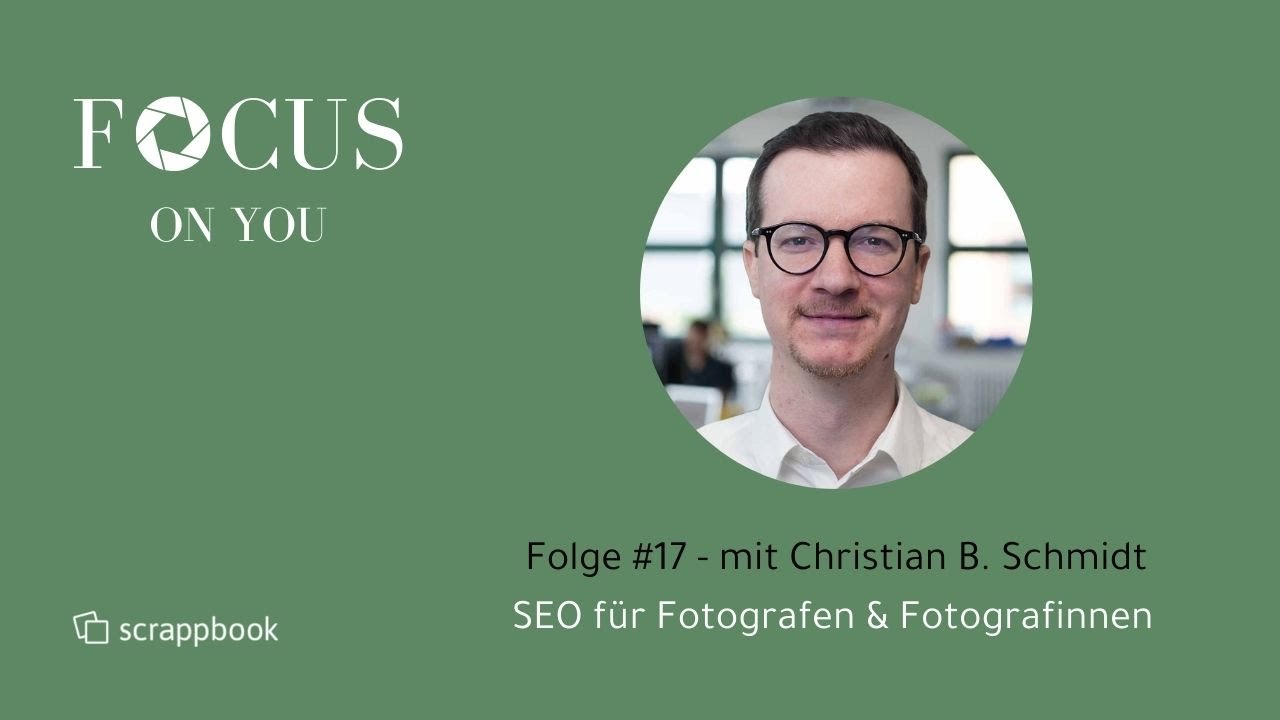 Folge 17 - SEO f&uuml;r Fotografen & Fotografinnen - Interview mit Christian B. Schmidt