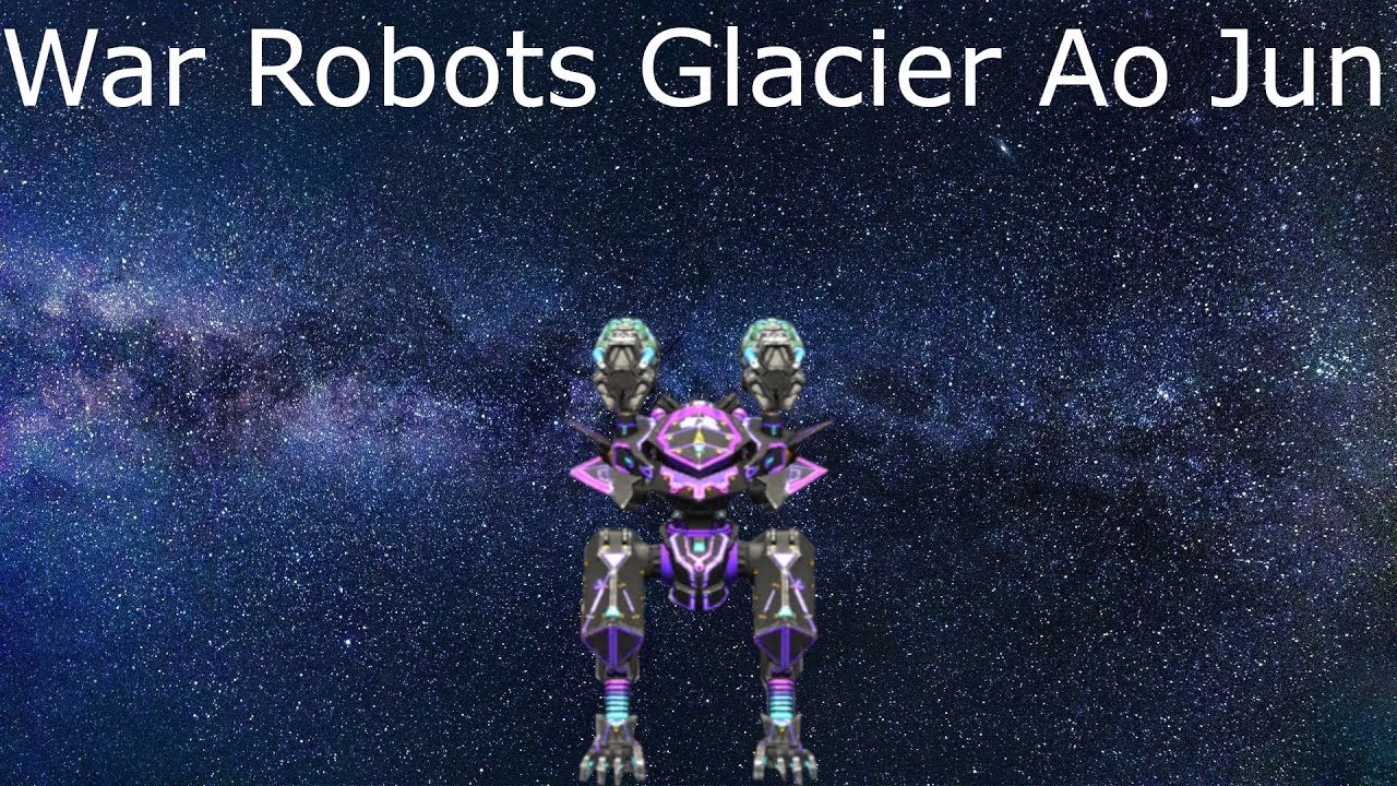 Glacier Ao Jun. War Robots Test Server.