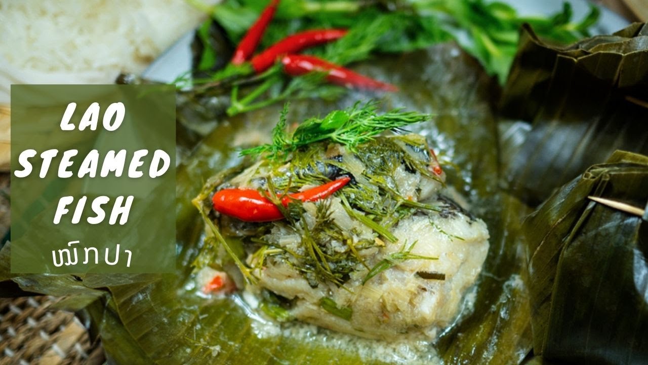 LAO STEAMED FISH IN BANANA LEAF | MOK PA | ໝົກປາ