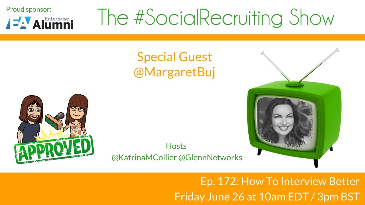 The #SocialRecruiting Episode 172: How To Interview Better!