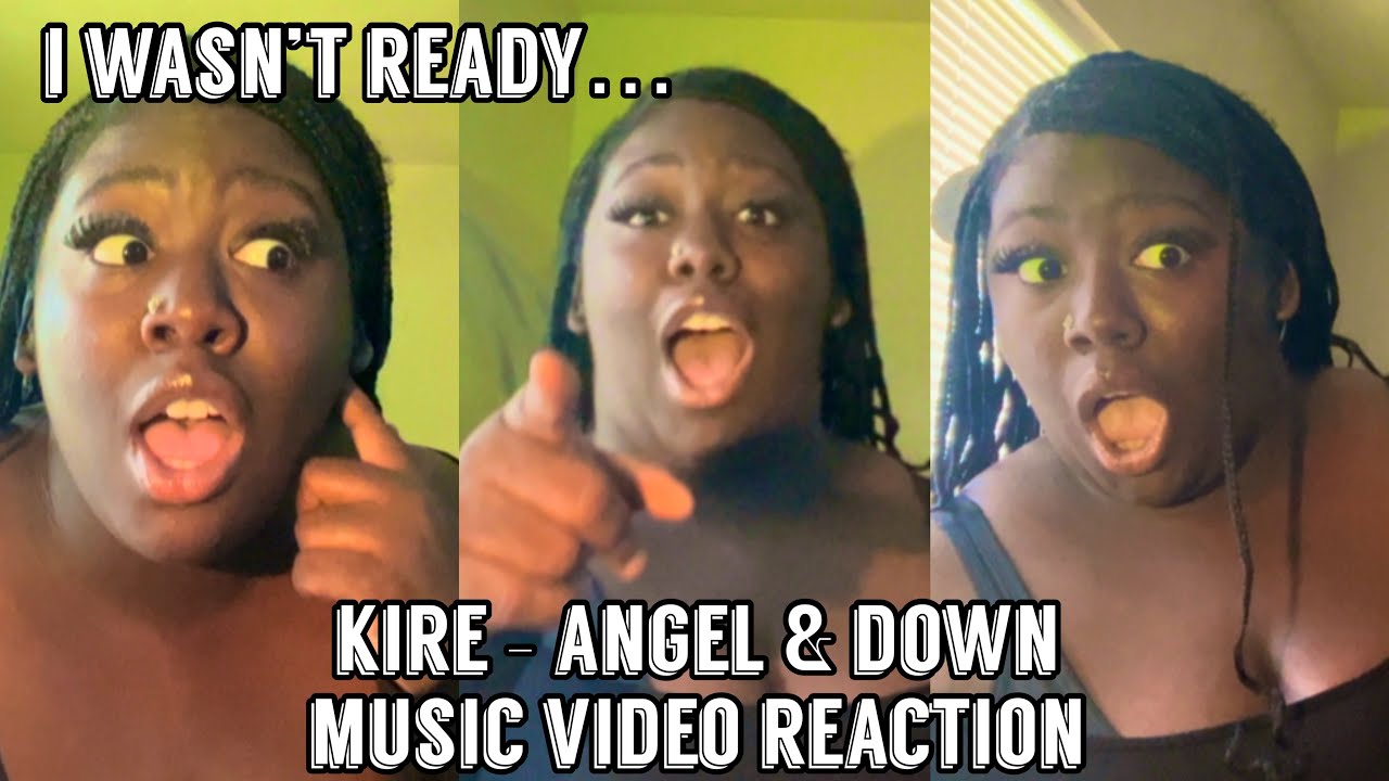 HE DIDNT EVEN HOLD MY HAND..| KIRE-Angel & Down Music Video Reaction | Heyitsamariyah 