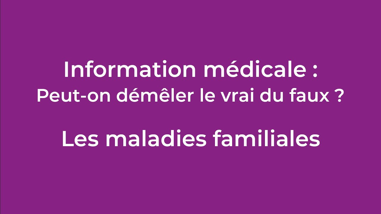 Conférence : « Les maladies familiales »