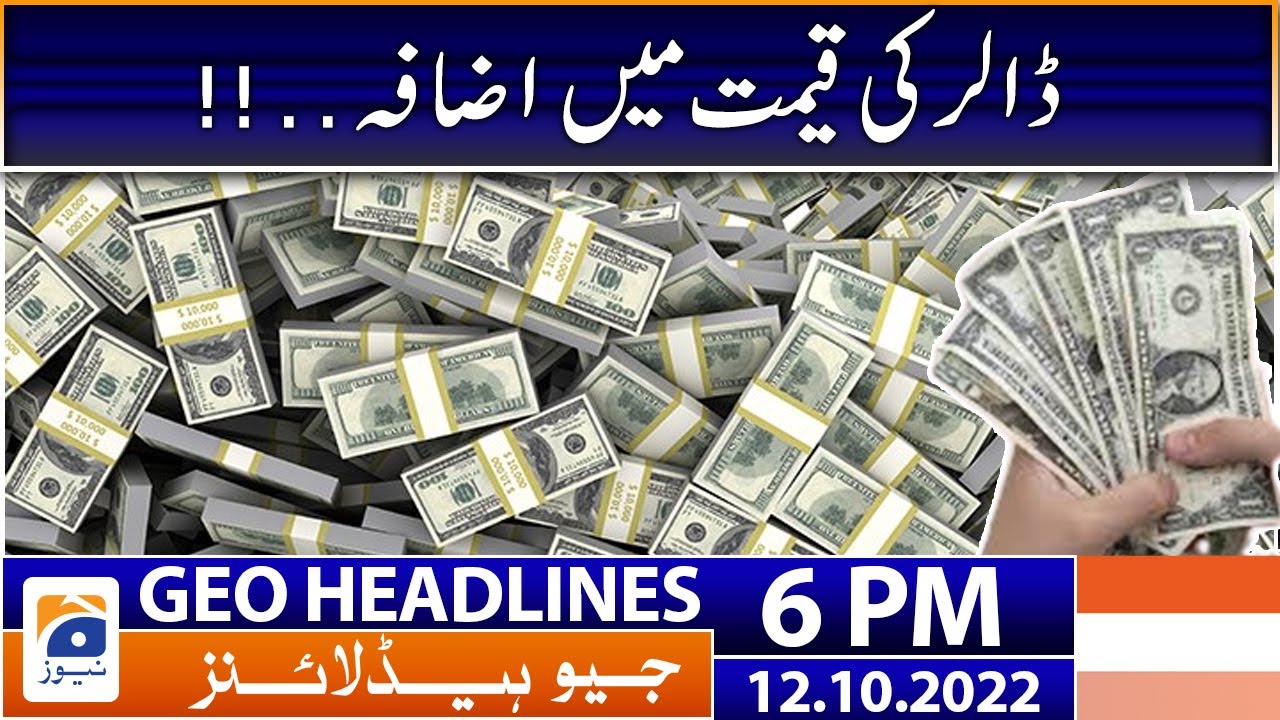 Geo News Headlines 6 PM | 12th October 2022