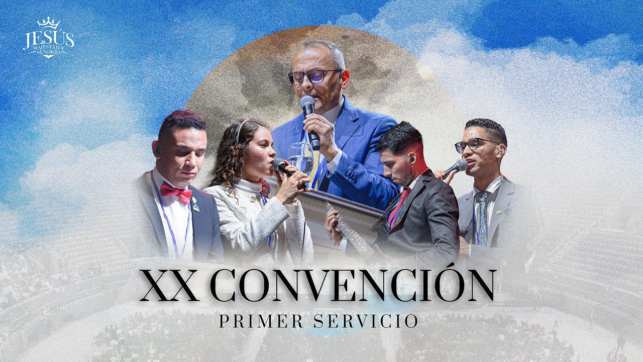 1 CULTO. XX CONVENCION NACIONAL E INTERNACIONAL IPUE , JESUS MAJESTAD Y SEÑORIO