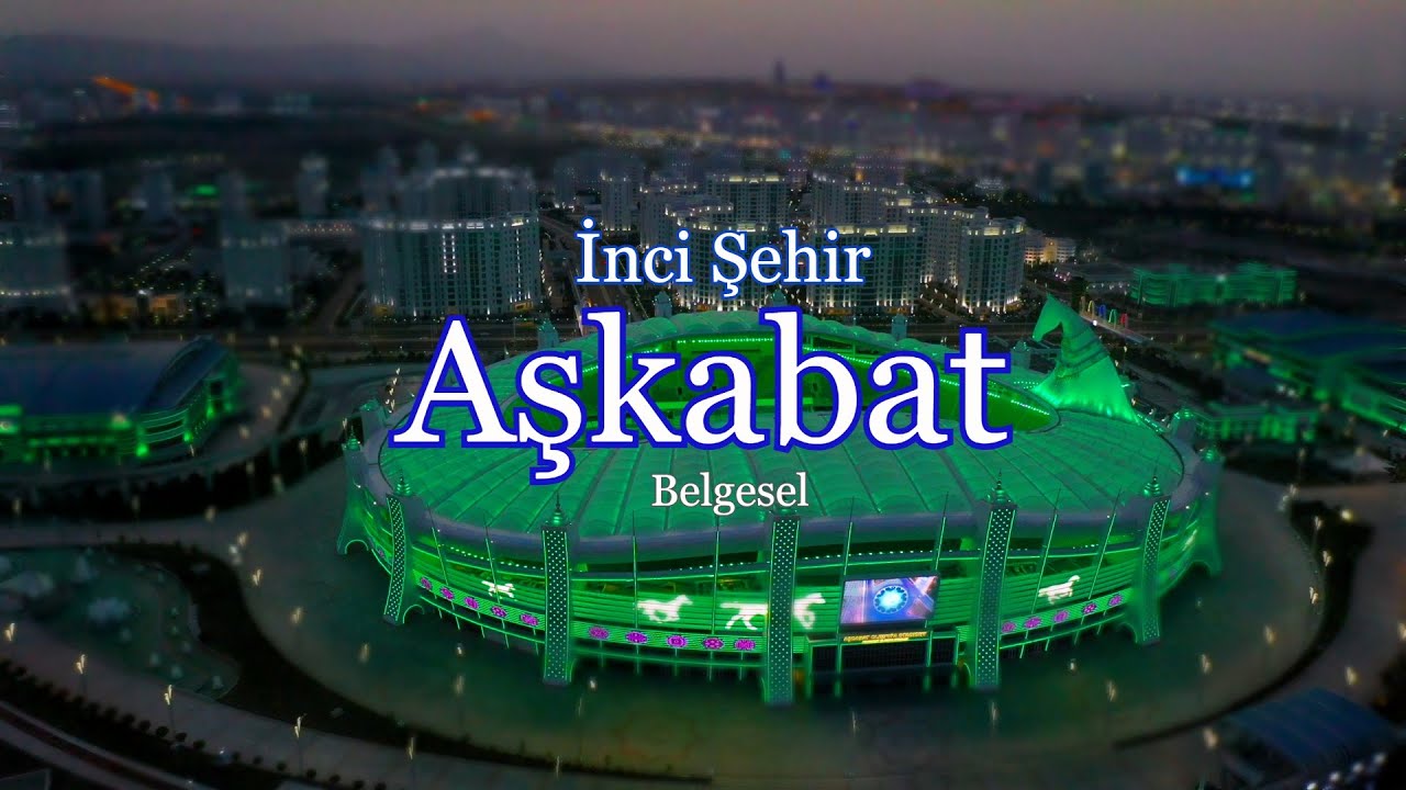 İnci Şehir Aşkabat | Merjen şäher Aşgabat |
