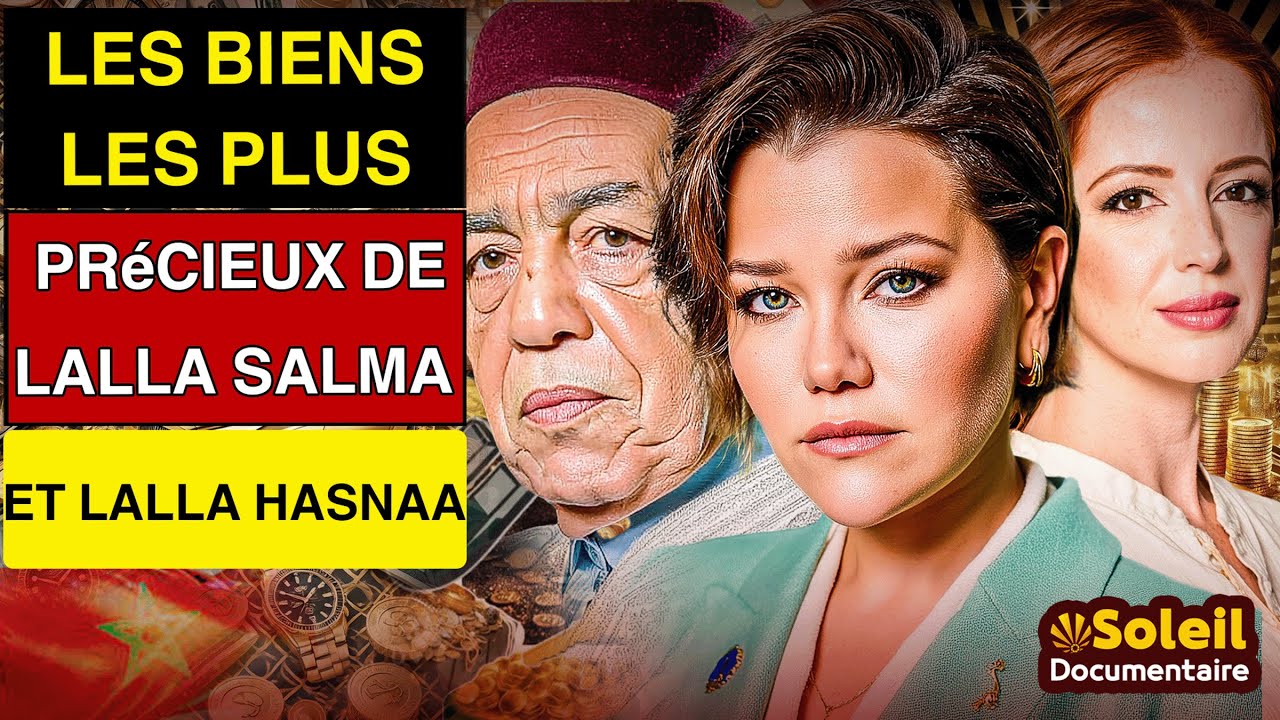 Documentaire : Lalla Salma et Lalla Hasna… Fortunes cachées, palais en France et millions douteux
