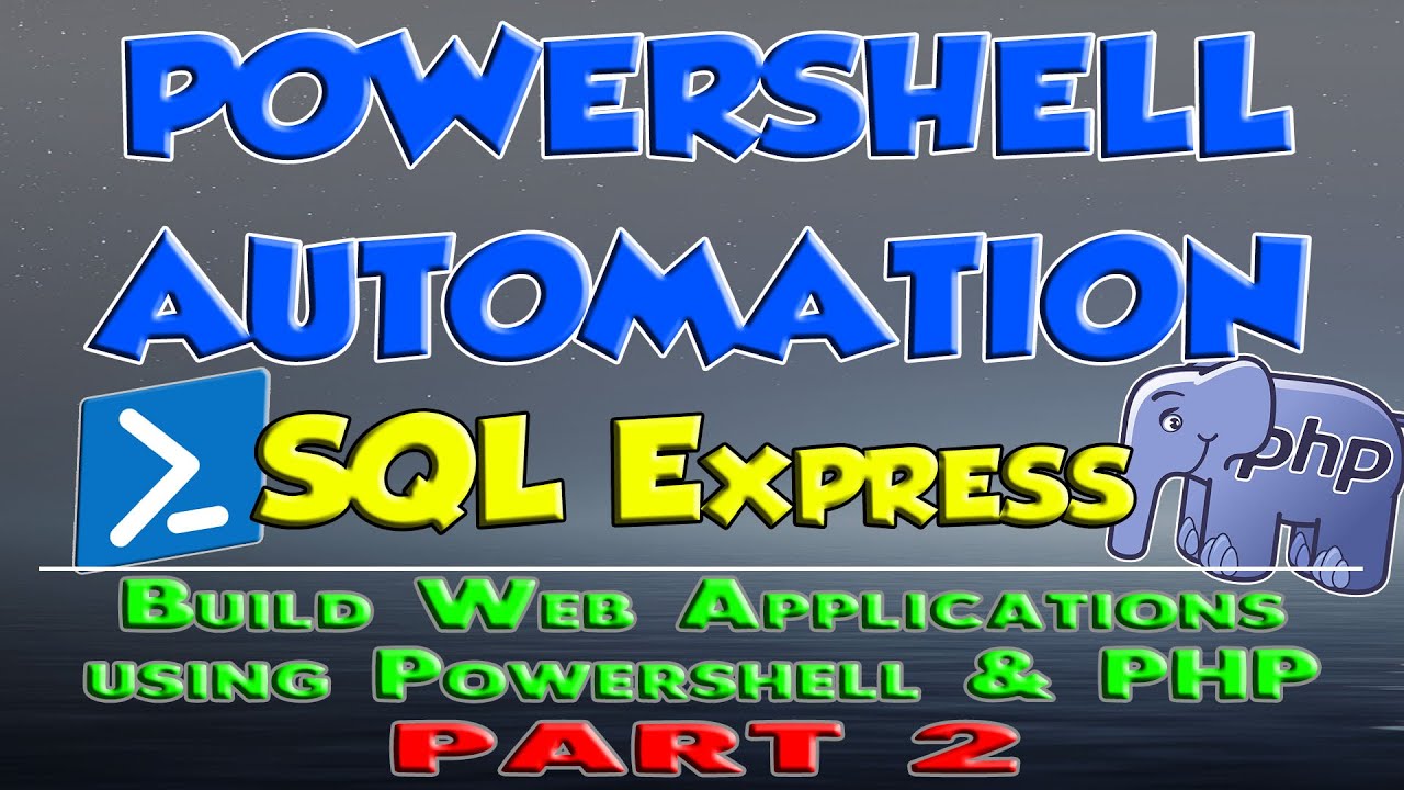 02 - Install SQL Database For Powershell - Build Web Apps Using Powershell and PHP