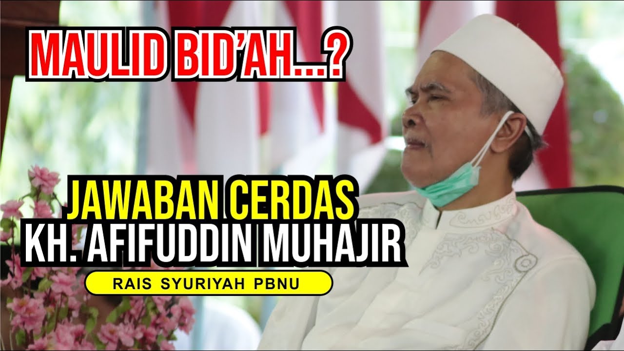 PECINTA NABI WAJIB TAU...!!! Jawaban Cerdas KH. Afifuddin Muhajir Ketika Maulid dikatakan Bid'ah