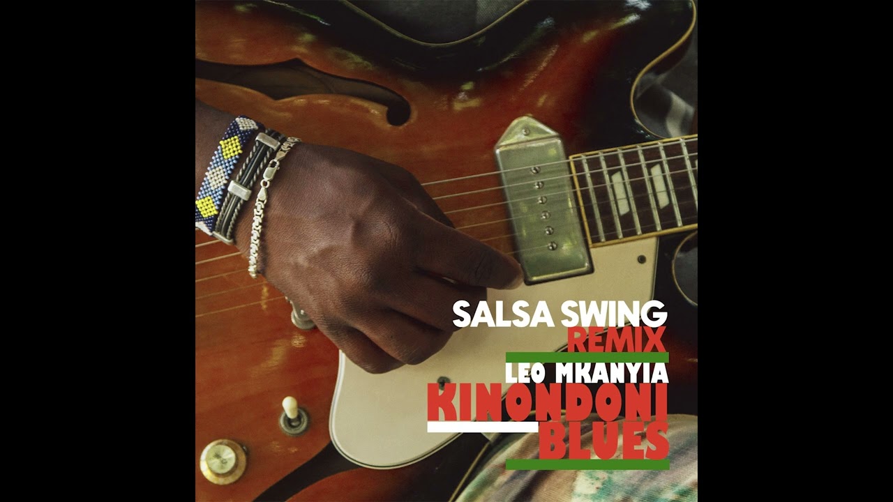 Leo Mkanyia - Kinondi Blues (Salsa Swing Remix)